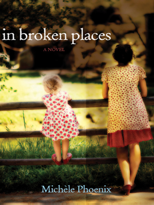 Title details for In Broken Places by Michèle Phoenix - Available